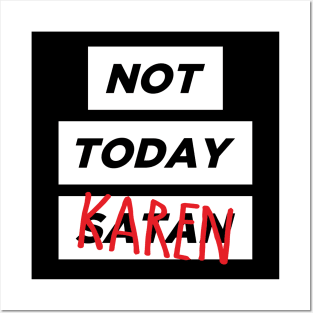 Not today, Karen Posters and Art